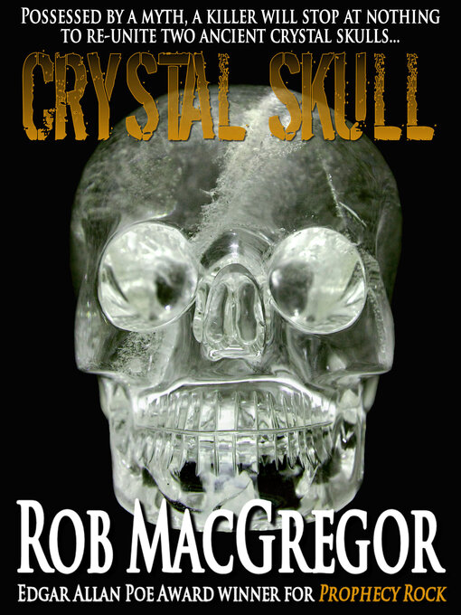 Title details for The Crystal Skull by Rob MacGregor - Available